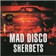 Sherbets - Mad Disco